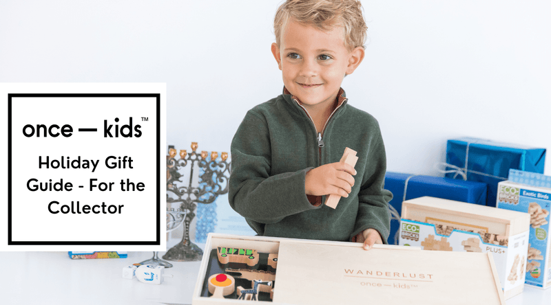Once Kids Holiday Gift Guide: For the Collector - Once Kids