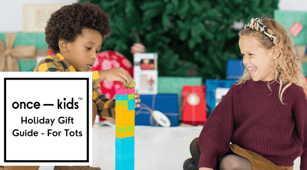Once Kids Holiday Gift Guide For Tots - Once Kids